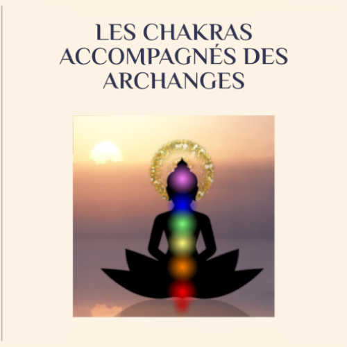 Les chakras accompagnés des Archanges